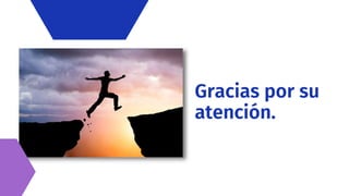 Gracias por su
atención.
 