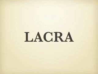 LACRA
 