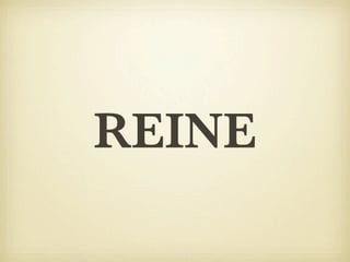 REINE
 