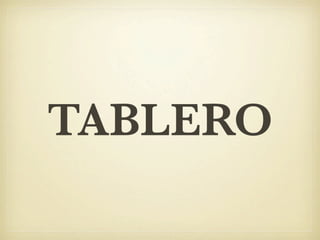 TABLERO
 
