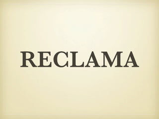 RECLAMA
 