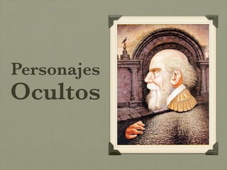 Personajes
Ocultos
 