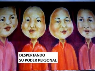 DESPERTANDO
SU PODER PERSONAL
 