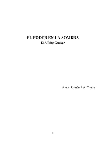 General Ramon Camps El Poder en la Sobre -El Affaire Graiver- by Ramon Camps | PDF