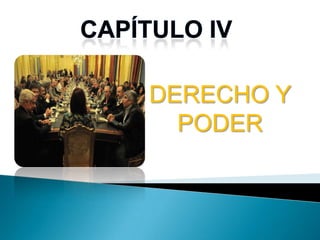 DERECHO Y
  PODER
 