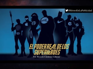 hEroes en la publicidad
 