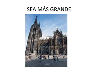 SEA MÁS GRANDE 
 