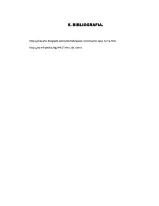 5. BIBLIOGRAFIA.



http://mavame.blogspot.com/2007/06/pasos-construccin-polo-tierra.html

http://es.wikipedia.org/wiki/Toma_de_tierra
 