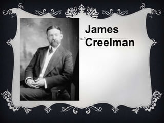 James
Creelman
 