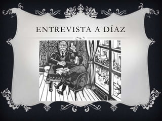 ENTREVISTA A DÍAZ
 
