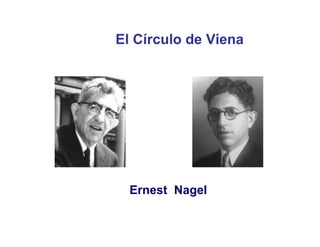 El Círculo de Viena




  Ernest Nagel
 
