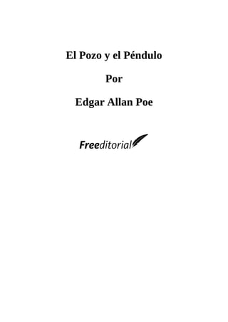 El Pozo y el Péndulo
Por
Edgar Allan Poe
 