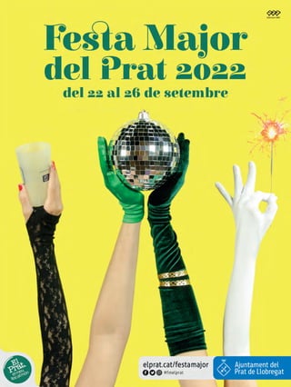 1
Festa Major del Prat 2022 • del 22 al 26 de setembre
 