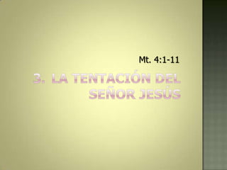 Mt. 4:1-11
 