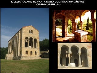 IGLESIA-PALACIO DE SANTA MARÍA DEL NARANCO (AÑO 850)  OVIEDO (ASTURIAS) 
