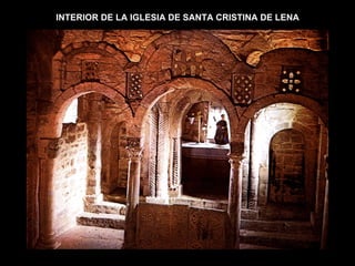 INTERIOR DE LA IGLESIA DE SANTA CRISTINA DE LENA 