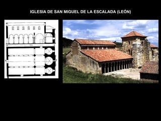 IGLESIA DE SAN MIGUEL DE LA ESCALADA (LEÓN) 