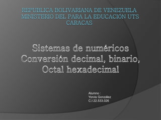 Alumno :
Yorvis González
C.I 22.533.026
 