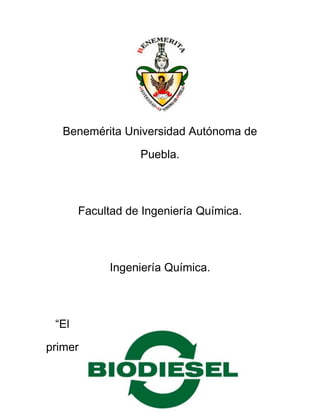 Benemérita Universidad Autónoma de
Puebla.
Facultad de Ingeniería Química.
Ingeniería Química.
“El
primer
 