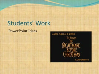 Students’ Work PowerPoint Ideas 