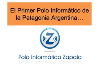 El Primer Polo Informático de la Patagonia Argentina… 