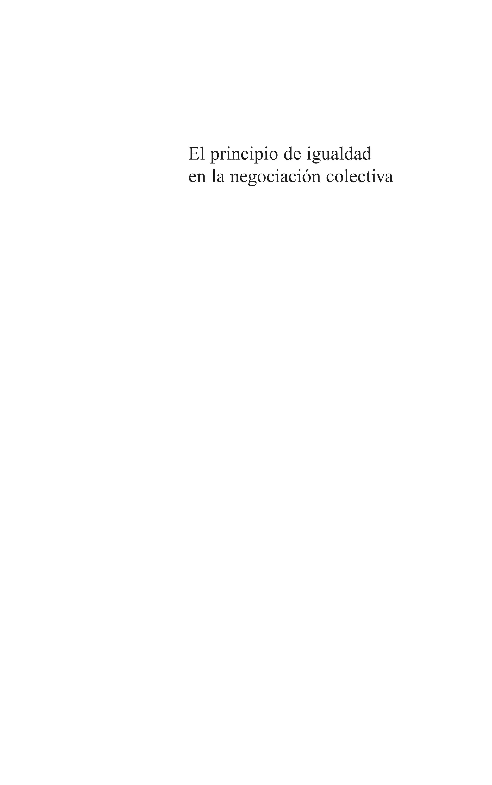 01 PRINCIPIOS 3/7/08 09:17 Página 3




                              El principio de igualdad
                              en la negociación colectiva
 