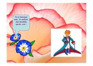 No te detengas
más.. Es molesto
 ¡has decidido
 partir, vete !
 