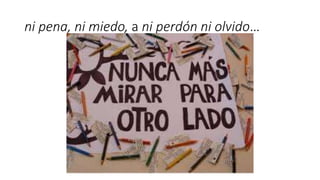 ni pena, ni miedo, a ni perdón ni olvido…
 