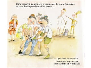 El príncep ventafocs