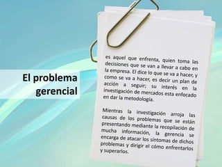 El problema
gerencial
 