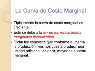 FPP y el costo marginal:Es el costo de oportunidad de producir una unidad más de un bien o servicio.