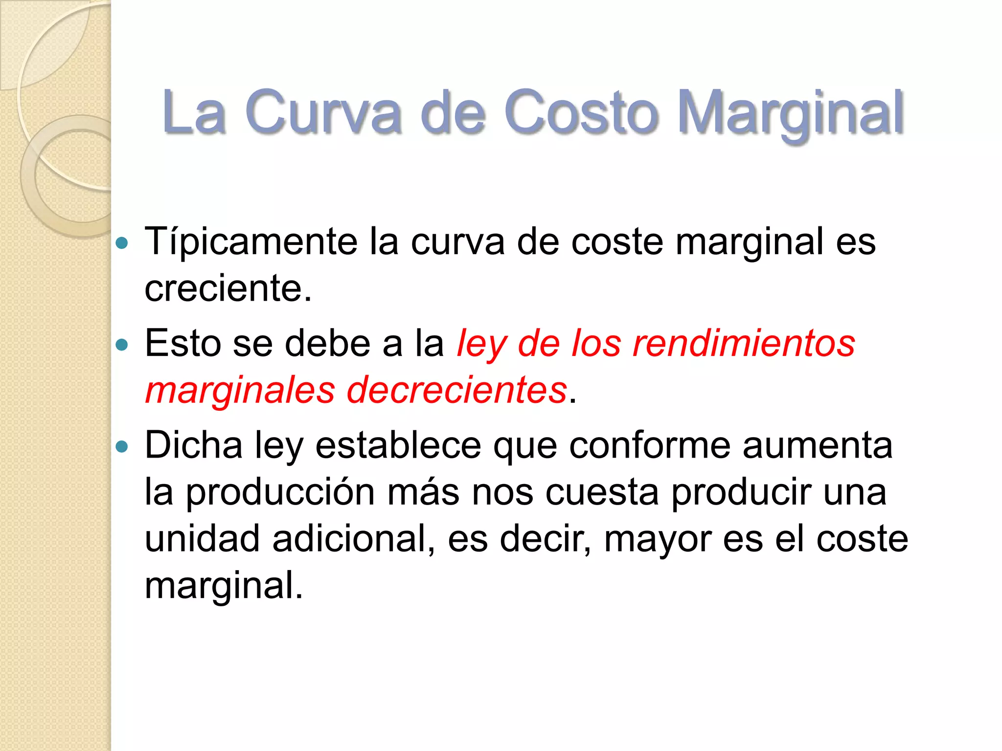 FPP y el costo marginal:Es el costo de oportunidad de producir una unidad más de un bien o servicio.