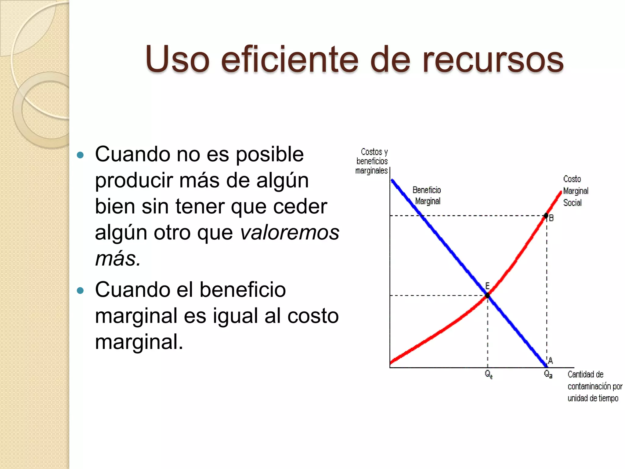 Dicha ley establece que conforme aumenta la producción más nos cuesta producir una unidad adicional, es decir, mayor es el coste marginal.Preferencias y beneficio marginalLas preferencias representan la descripción de lo que gusta y disgusta a la gente.El beneficio marginal de un cierto bien o servicio es el beneficio que se obtiene al consumir una unidad más del mismo.
