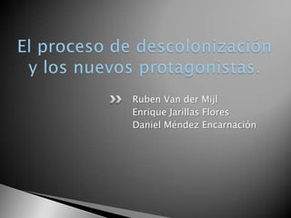 Ruben Van der Mijl
Enrique Jarillas Flores
Daniel Méndez Encarnación
 