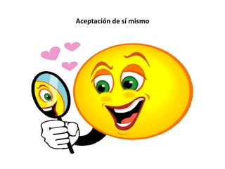 Aceptación de sí mismo

 