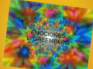 EMOCIONES:L. GREEMBERG
 