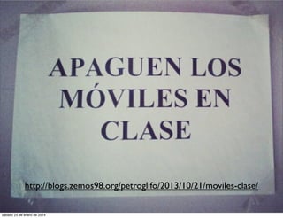 Pedro Jiménez - @pedrojimenez - @ZEMOS98

WWW.ZEMOS98.ORG
http://blogs.zemos98.org/petroglifo/2013/10/21/moviles-clase/
WWW.EDUCACIONEXPANDIDA.ORG
sábado 25 de enero de 2014

 
