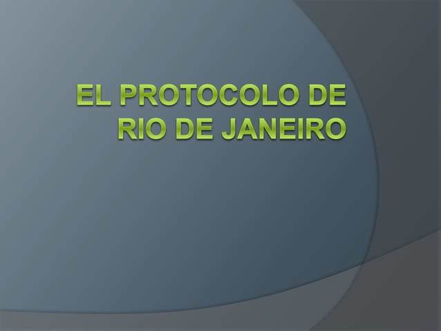 El protocolo de Río de Janeiro PPT