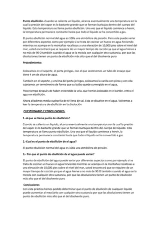 Punto ebullición.-Cuando se calienta un líquido, alcanza eventualmente una temperatura en la
cual la presión del vapor es ...