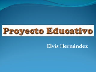 Elvis Hernández
 