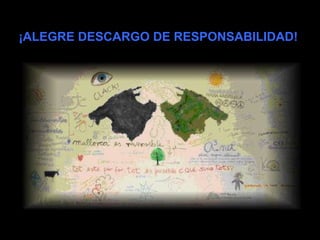 ¡ALEGRE DESCARGO DE RESPONSABILIDAD!   