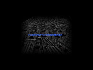 FUNCIONES ECONOMICAS   