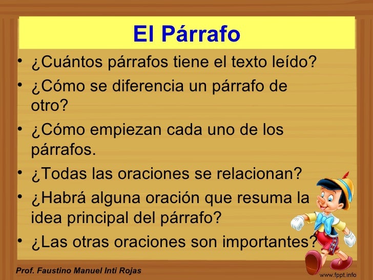 El Párrafo• ¿Cuántos párrafos tiene el texto leído?• ¿Cómo se diferencia un párrafo de  otro?• ¿Cómo empiezan cada uno de ...