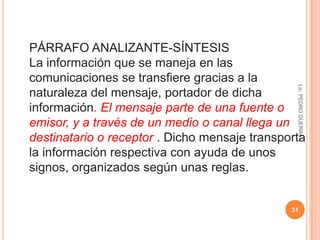 Lic. PEDRO GUERRA30PÁRRAFO SINTETIZANTE: inductivo En el aimara tupino, existen partículas de inventario cerrado que aparecen, con frecuencia, sin sufijos (a diferencia de las categorías léxicas, donde es muy rara la aparición de una raíz aislada); se encuentran en esta última clase los saludos, las negaciones y las fórmulas especiales (por ejemplo, elementos equivalentes a “tal vez”). Asimismo, presenta palabras categoremáticas, que funcionan como pronombres. No existen en la lengua palabras morfemáticas; es decir, no hay artículos, preposiciones o conjunciones; las funciones correspondientes a estas palabras se expresan mediante sufijos.Como puede verse, la gramática del aimara tupino presenta diferencias importantes respecto de la del castellano. 