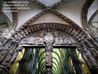 … la competencia crecía. Santiago apostó por la arquitectura espectáculo… Manuel Rivas 