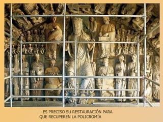 … ES PRECISO SU RESTAURACIÓN PARA  QUE  RECUPEREN LA POLICROMÍA 
