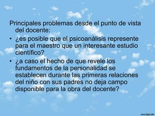 El psicoanálisis se distingue por el hecho de enfocar el estudio de la conducta humana desde tres ángulos:El genéticoEl históricoEl dinámicoCon el propósito de hallar conexiones causales entre los mismos.