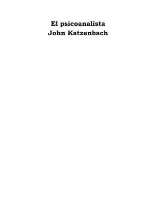 El psicoanalista
John Katzenbach
 
