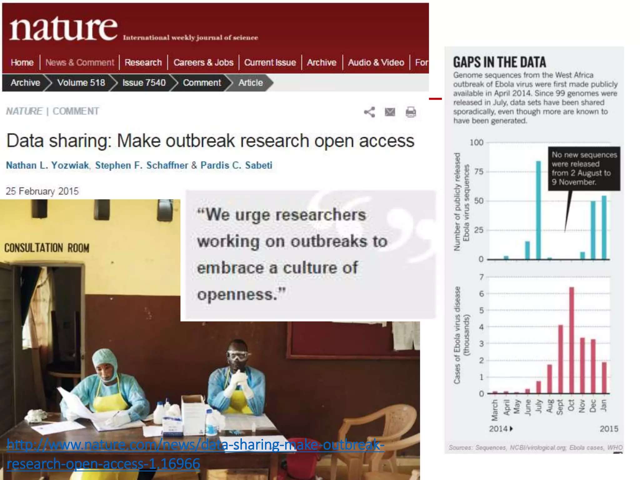 http://www.nature.com/news/data-sharing-make-outbreak-
research-open-access-1.16966
 