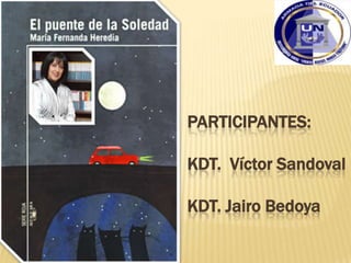 PARTICIPANTES:

KDT. Víctor Sandoval

KDT. Jairo Bedoya
 